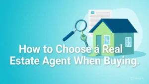 How to Choose a Real Estate Agent When Buying